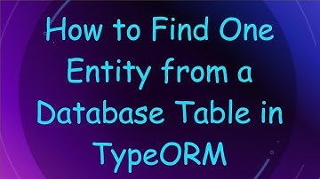 How to Find One Entity from a Database Table in TypeORM