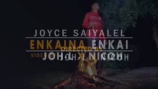 Enkaina Enkai By Joyce Saiyalel Comming Soon Video By Joh-L X Nicoh