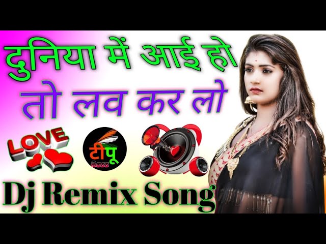 Duniya Mein Aayi Ho To Love Karlo ÷ Dj ® Sadabahar Romantic × Dj Remix Old Hindi Song = Dj Tipu Boss class=