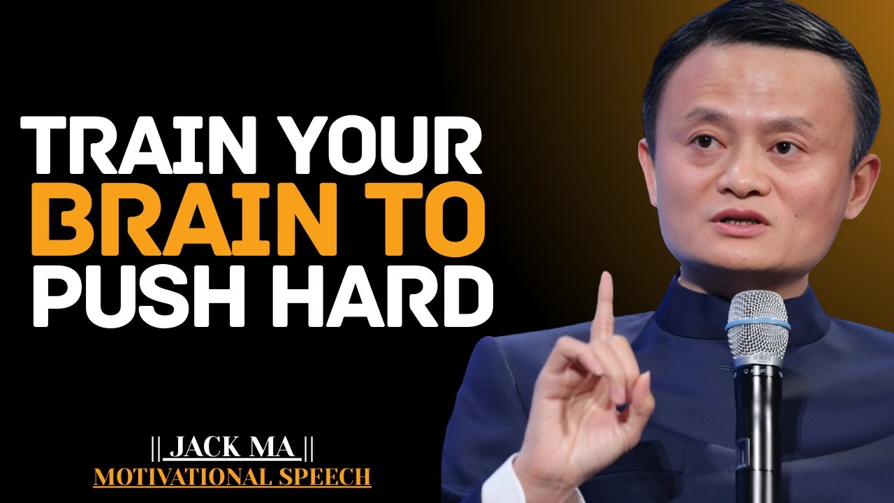 How To Force Your Brain To Do Hard Things | Jack Ma Best Motivational Speech.
