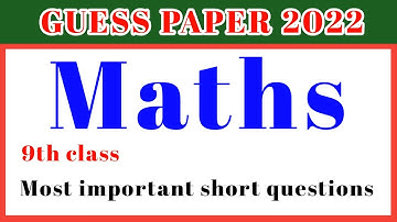 9th class maths guess paper 2022 || Class 9 maths guess paper