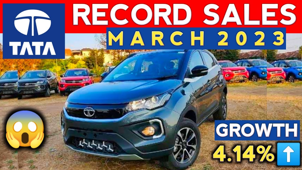 TATA MOTORS RECORD SALES IN MARCH 2023 TATA CARS SALES IN MARCH 2023