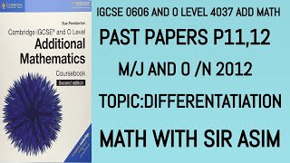 Add Math IGCSE 0606 and O levels 4037 Past Papers P1 M/J,O/N 2012,13. Differentiation ,Lecture 280.