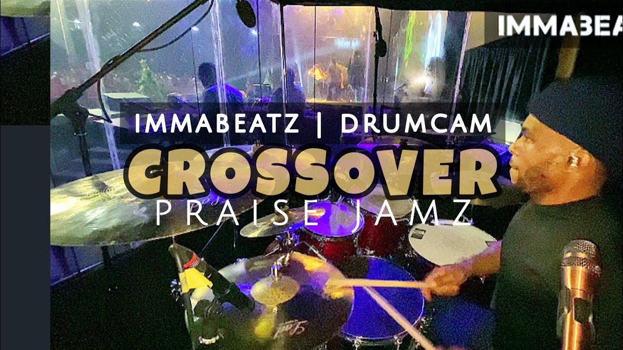 CROSSOVER PRAISE JAMZ @ STREAMS OF JOY UMUAHIA | IMMABEATZ DRUMCAM 