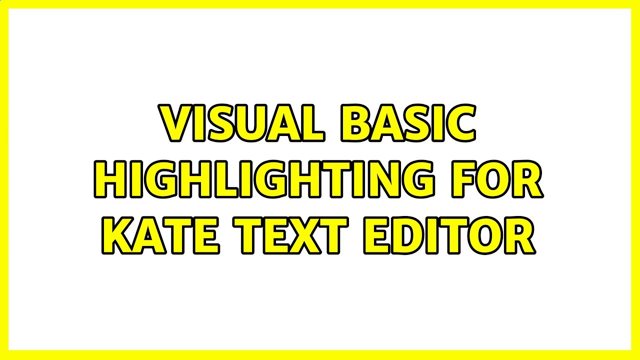 Visual Basic highlighting for Kate text editor (2 Solutions!!) - YouTube