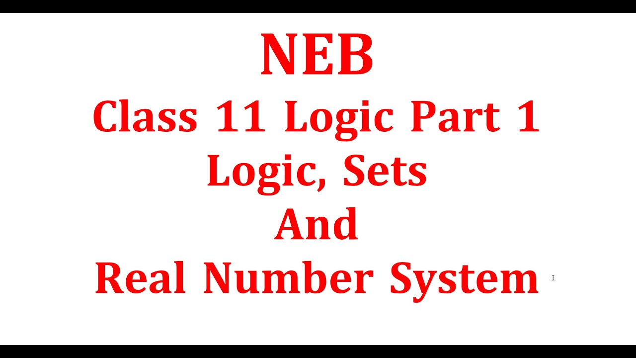 Class 11 : Logic Part 1 | Chapter Logic, Sets and Real Number System | Grade 11 Math | Class 11 Math