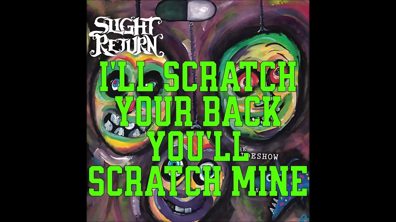 I'll Scratch Your Back You'll Scratch Mine by Mark Kassa and Slight Return®