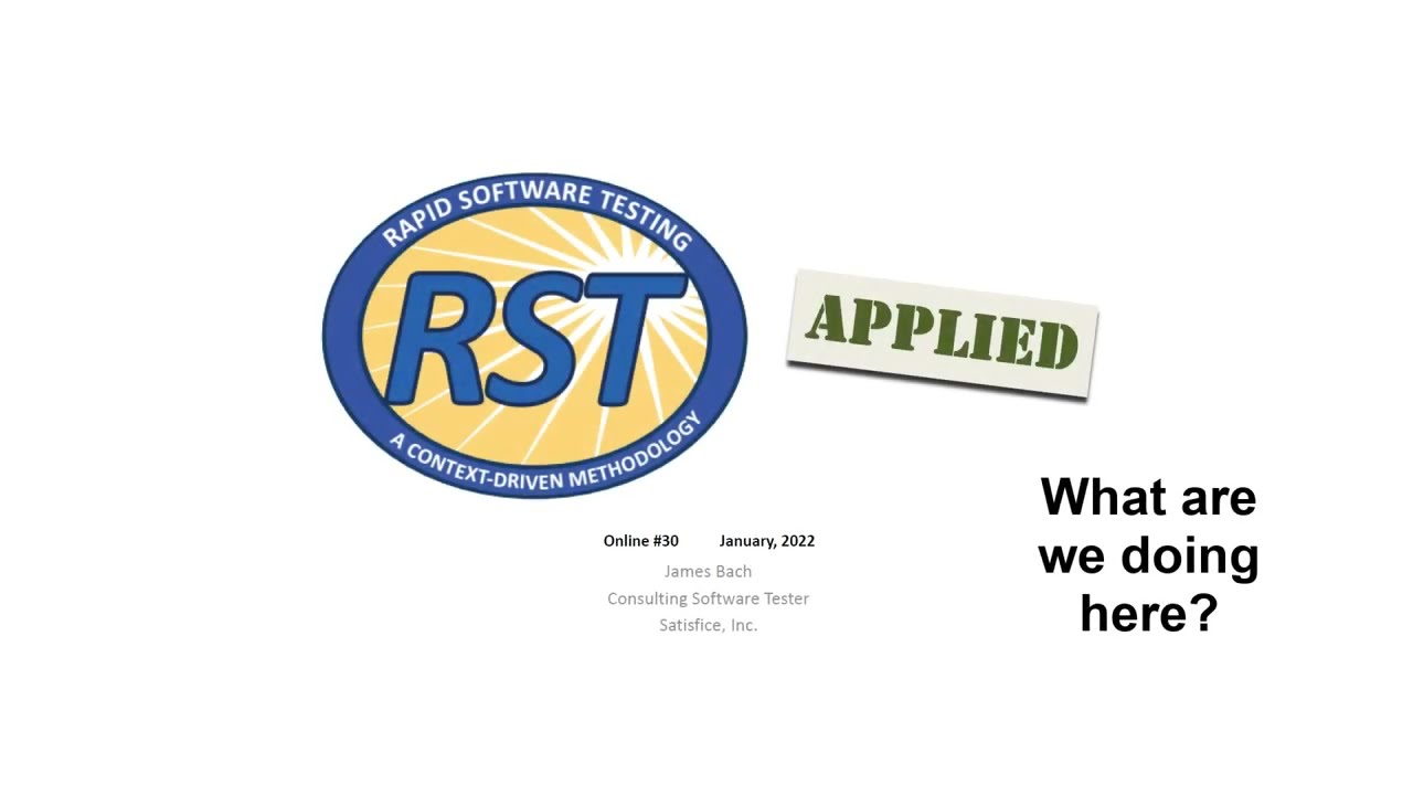 What are we doing here - James Bach