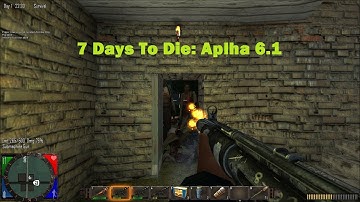 7 Days To Die Alpha 6.1 Episode 1