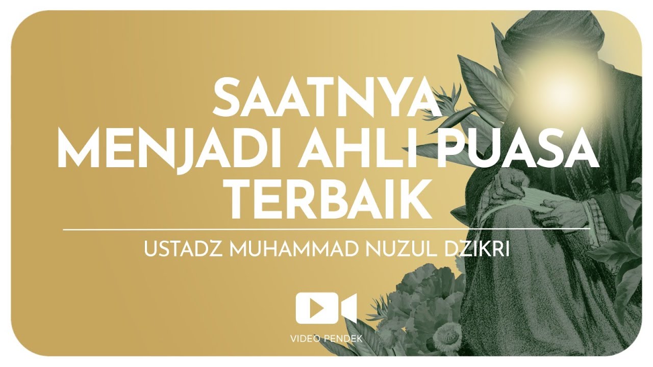SAATNYA MENJADI AHLI PUASA TERBAIK (2 menitan)