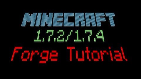 How to Install Minecraft Forge 1.7.2 and 1.7.4!!!