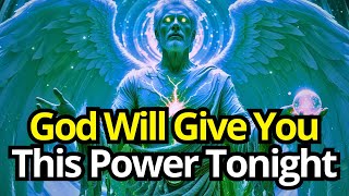 Chosen One, God Will Give You This Power Tonight. Only if You listen