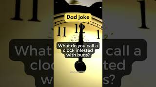 Clock Dad Joke - Clock Infested with Bugs #dadjokes #clock #time #bugs #funny