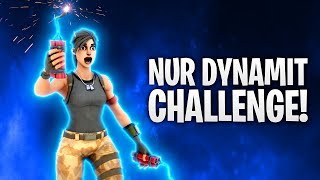 Nur Dynamit Challenge Fortnite Battle Royale