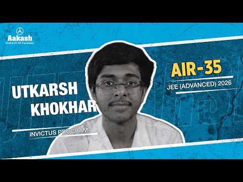 ⭐JEE Advanced 2026 Topper | Utkarsh Khokhar | AIR 35 | Focus, Practice, Result