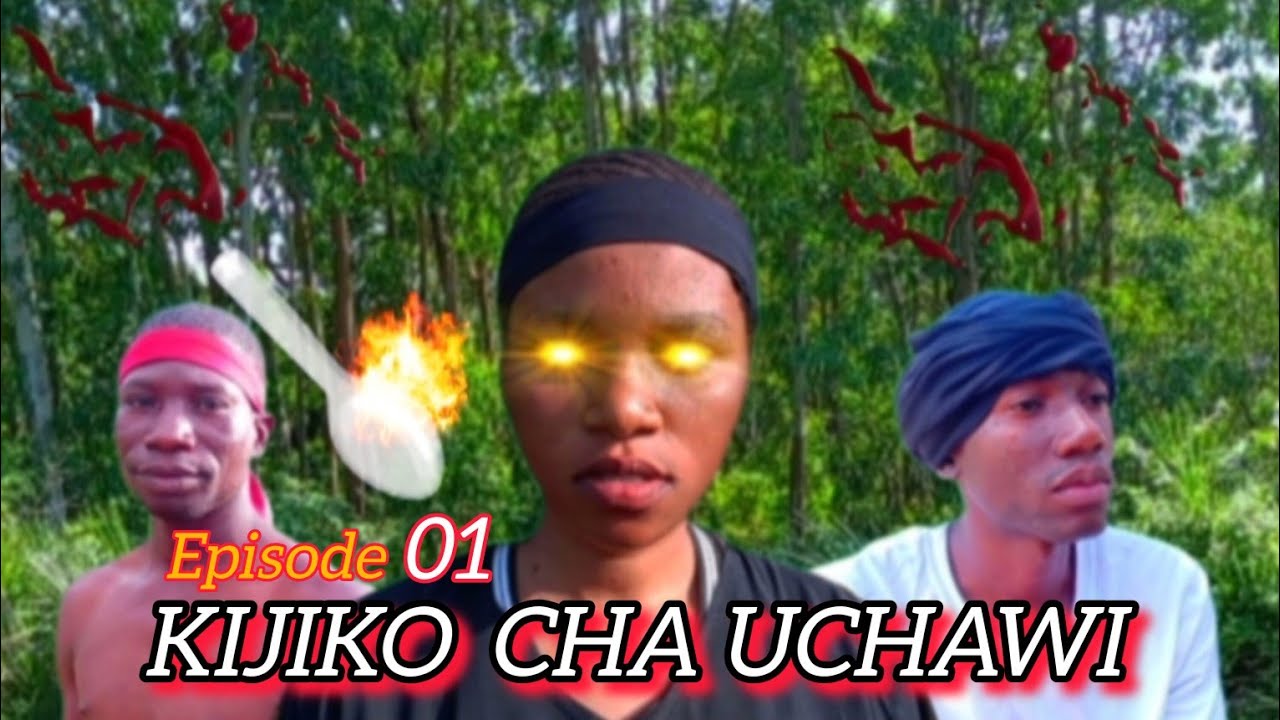 KIJIKO CHA UCHAWI. Episode 01.(AFRICAN HORROR MOVIE)