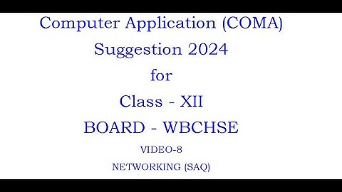 Computer Application Suggestion for Class-XII WBCHSE  2024 NETWORKING(SAQ)