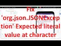 How to fix "'org.json.JSONException' Expected literal value at character" in Android App Java code?