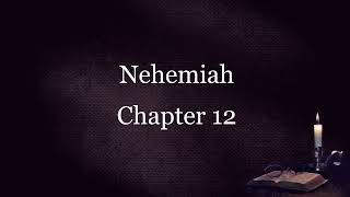The Book of Nehemiah Chapter 12 - New King James Version (NKJV) - Audio Bible
