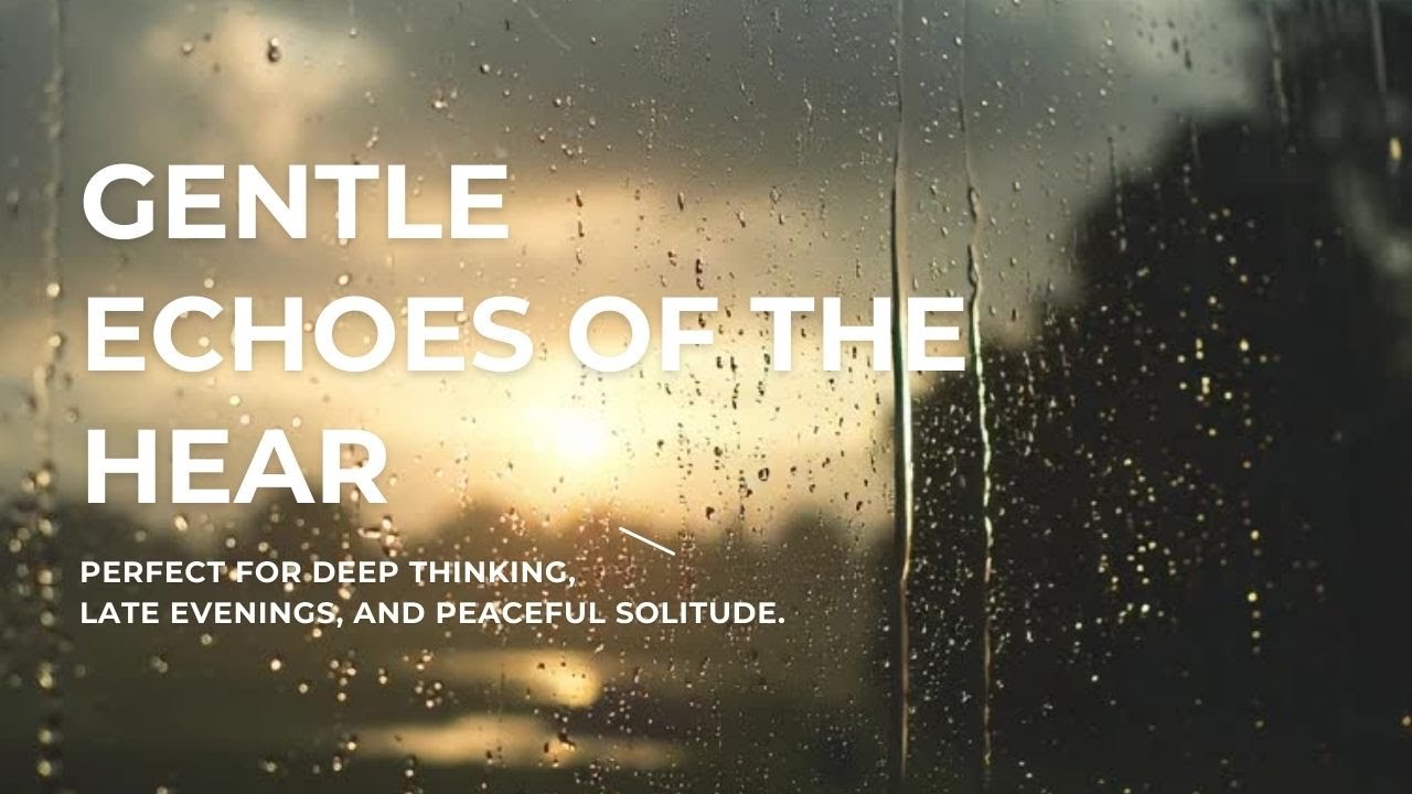 Gentle Echoes of the Heart – Soft Acoustic Pop for Quiet Moments