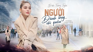 Người Đành Lòng Vội Quên - Saka Trương Tuyền | MV Quay ở Canada Cực Đẹp | Official Music Video