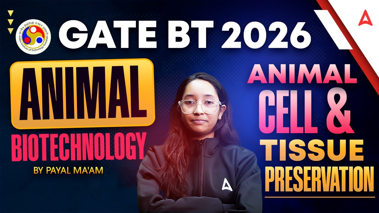 GATE BT 2026 ANIMAL BIOTECHNOLOGY ANIMAL CELL & TISSUE PRESERVATION By Payal Ma'am