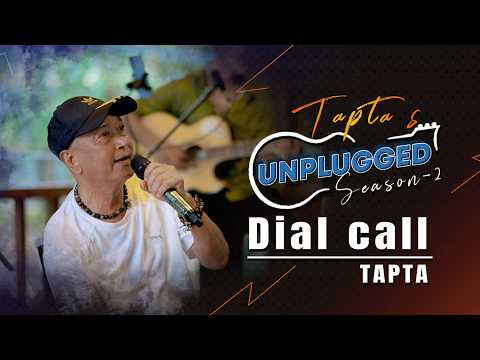 DIAL CALL || TAPTA  UNPLUGGED SEASON 2