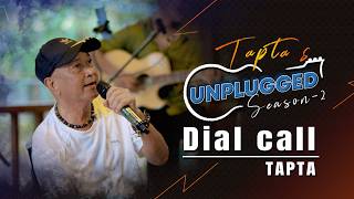 Dial Call| Tapta Unplugged Season 2