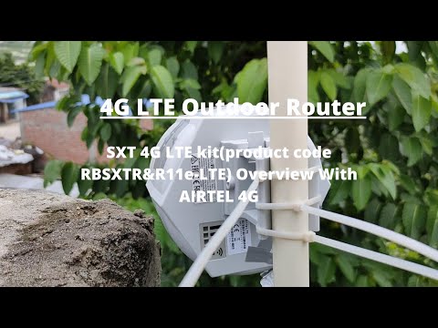 Outdoor 4G LTE CPE SXT 4G LTE kit(product code RBSXTR&R11e-LTE) Overview with Airtel 4G LTE