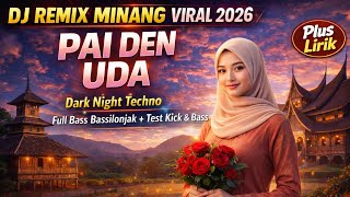 PAI DEN UDA DJ MINANG REMIX EDM TERBARU 2026, MINANG BADENDANG Jo DJ BAS ++ AUTO TABANG #djsanakden 