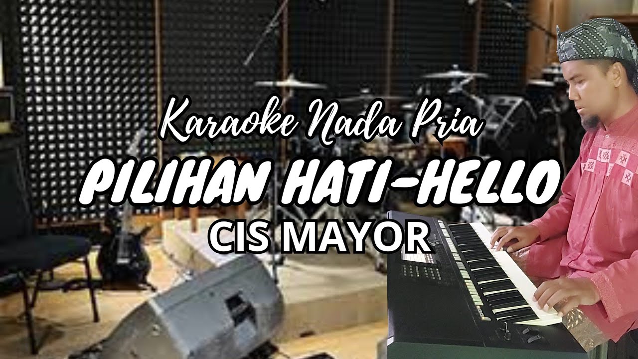KARAOKE NADA PRIA PILIHAN HATI HELLO