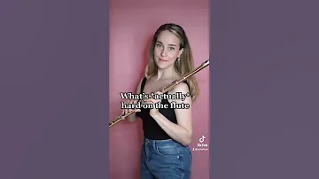 What people think is hard on the flute VS what is actually hard