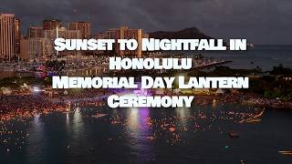Sunset to Nightfall in Honolulu | Memorial Day Lantern Ceremony
