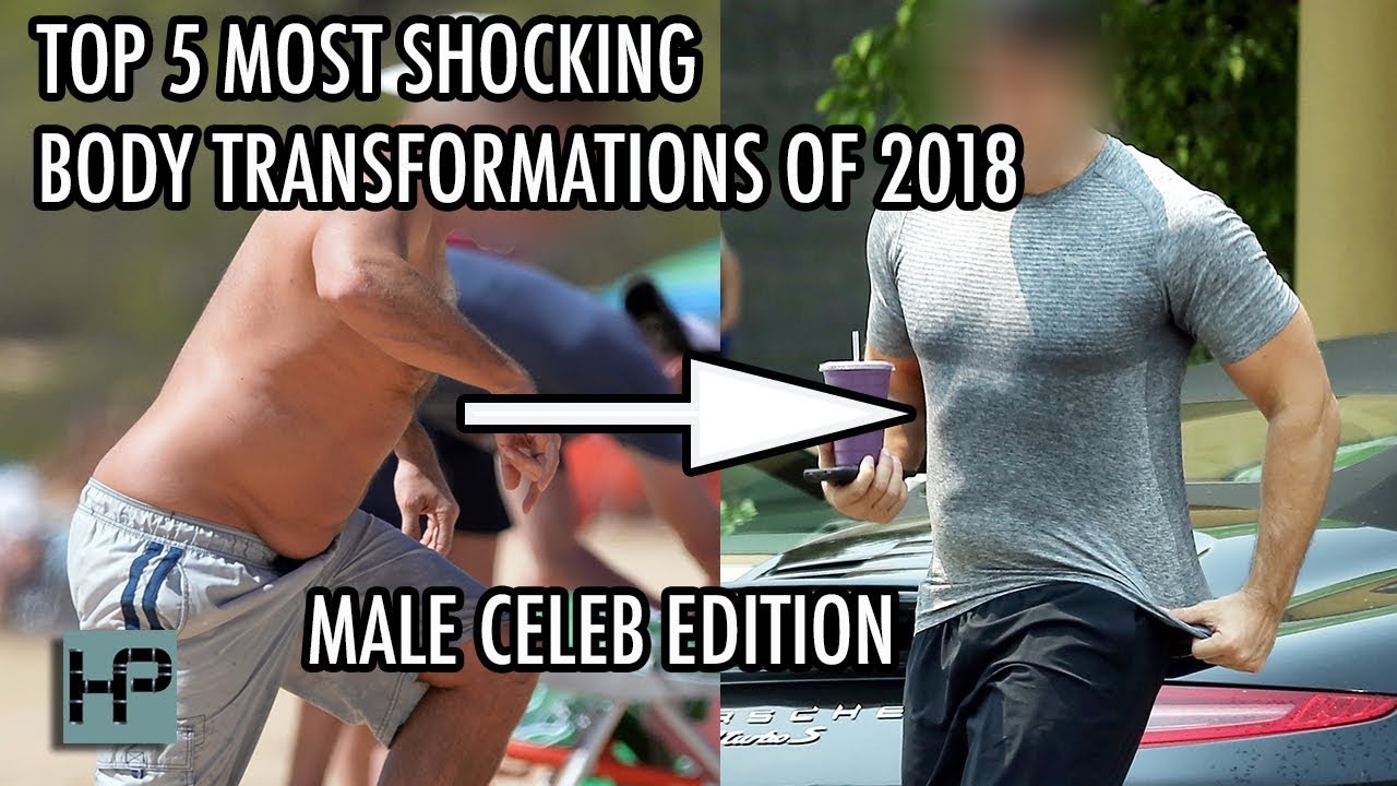 TOP 5 Most Shocking Male Celebrity Body Transformations of 2018