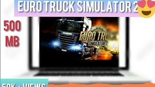 (500)mb Euro truck simulator 2 highly compressed for pc screenshot 3