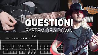 System Of A Down - Question! (Guitar lesson with TAB)