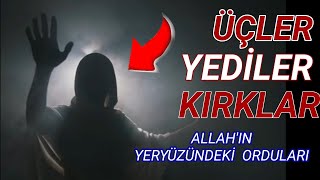 ÜÇLER YEDİLER KIRKLAR.  OLAĞAN ÜSTÜ YETENEKLERE SAHİP ALLAH DOSTLARI.