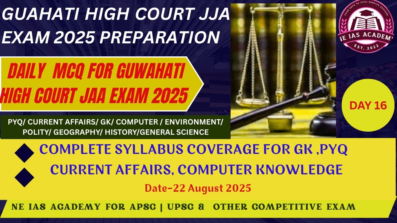 GUAHATI HIGH COURT JJA EXAM 2025|MCQ|CURRENT AFFAIRS|PYQ|ENVIRONMENT MCQ|NE IAS ACADEMY