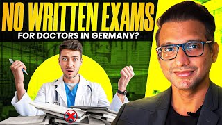 NO WRITTEN EXAMS for DOCTORS in GERMANY??!