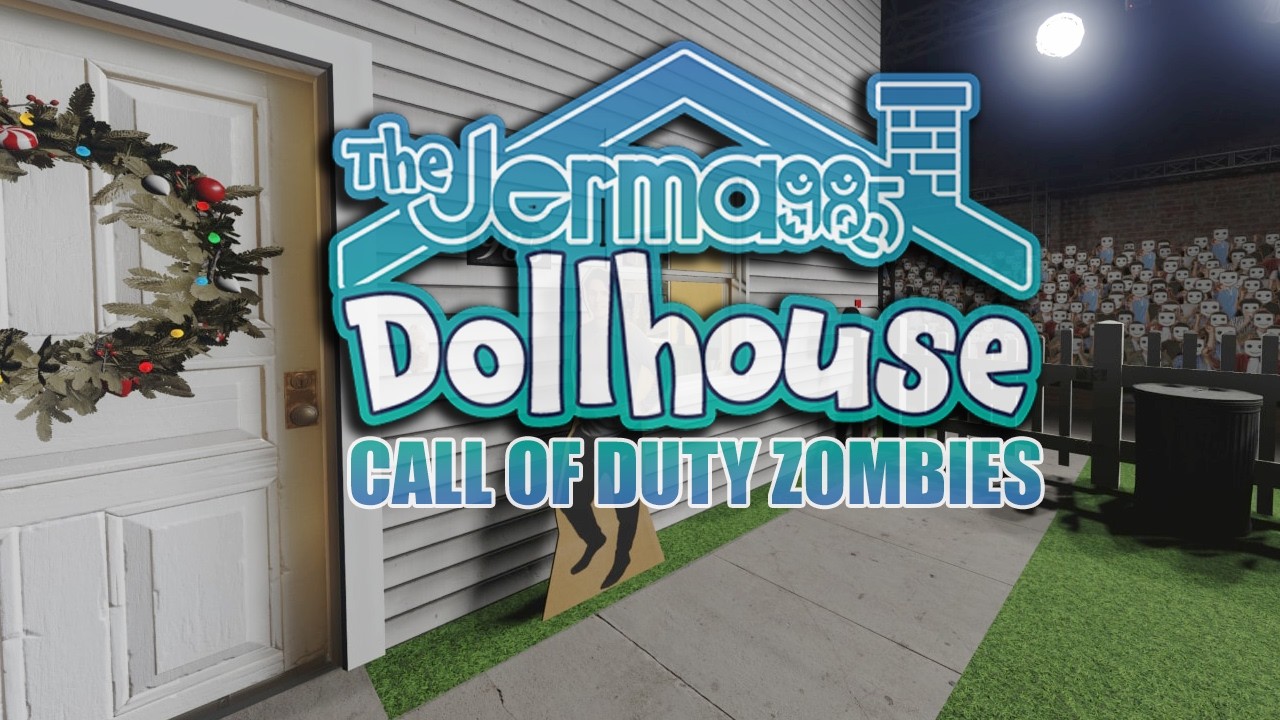 THE JERMA DOLLHOUSE ZOMBIES (Call of Duty Zombies)