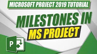 How to Create and Organize Milestones with Project 2019