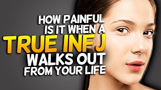 How Painful Is It When A True INFJ Walks Out From Your Life