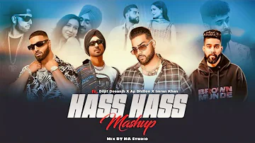 Hass Hass Diljit Dosanjh Mashup | Dil tenu de ditta ~ ftAp Dhillon X Imran Khan | Mix By HA Studio