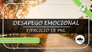 🎧 DESAPEGO EMOCIONAL | EJERCICIO Y TÉCNICA DE PNL | Mario Dannes