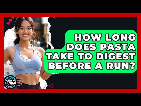 How Long Does Pasta Take To Digest Before A Run Running Beyond Limits