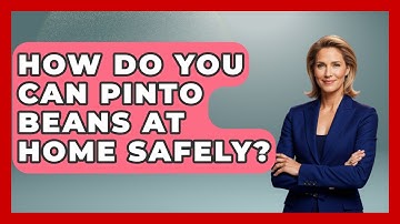 How Do You Can Pinto Beans At Home Safely? - The World of Agriculture