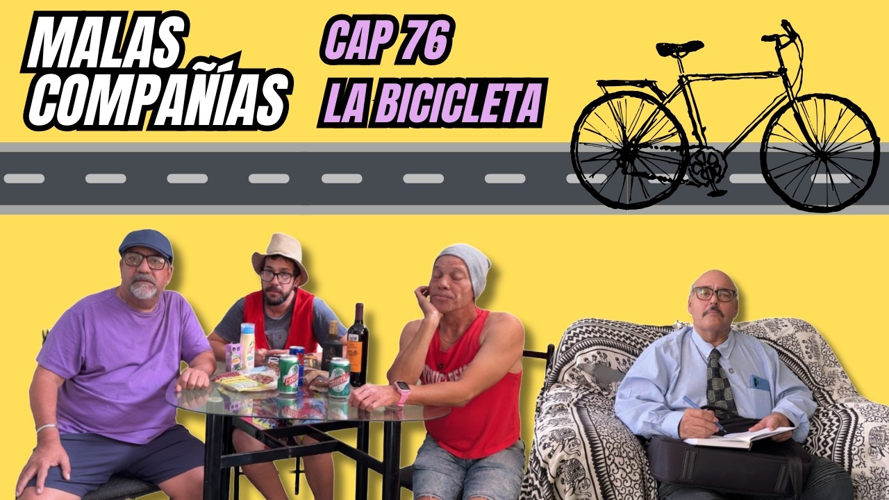 76 MALAS COMPAÑÍAS - La Bicicleta