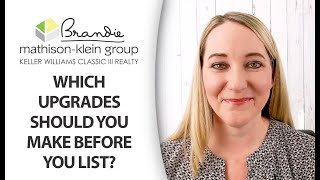Brandie Mathison-Klein: Worthwhile Upgrades to Invest in Before Selling Your Home