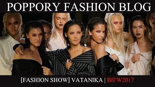 VATANIKA | BIFW2017 | Bangkok International fashion Week 2017