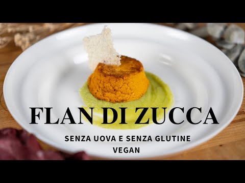 FLAN DI ZUCCA | Ricetta SENZA UOVA e SENZA GLUTINE